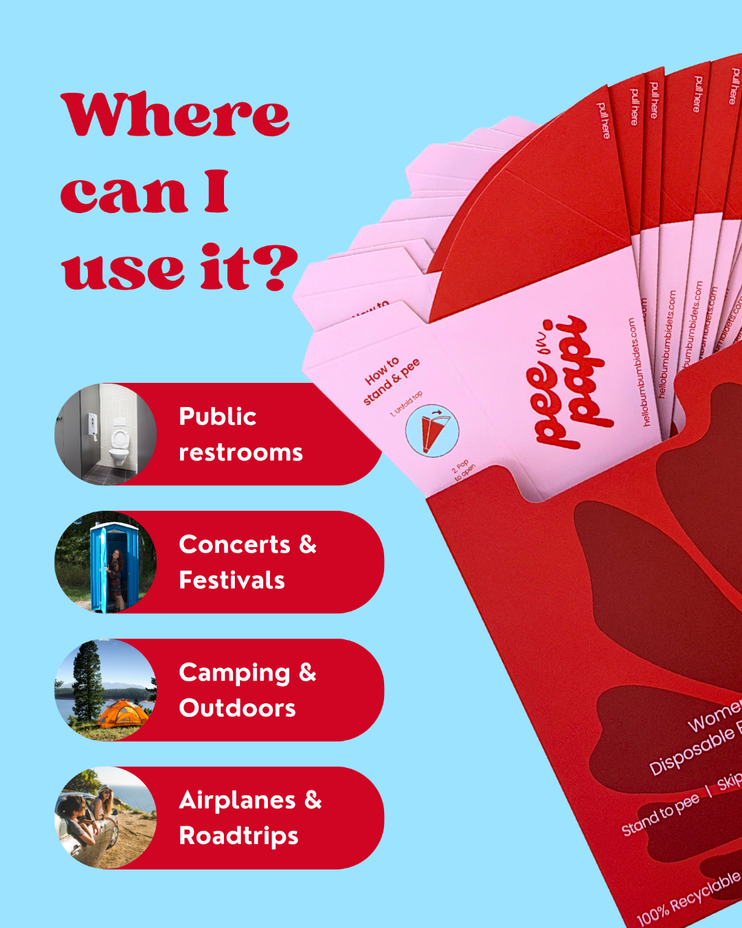 A promotional graphic for Pee Papi, disposable pee funnel, showing a fanned-out stack of pink and red cups and envelopes on a light blue background. Large red text asks 'Where can I use it?' with four illustrated callouts: Public restrooms, Concerts & Festivals, Camping & Outdoors, and Airplanes & Roadtrips.
